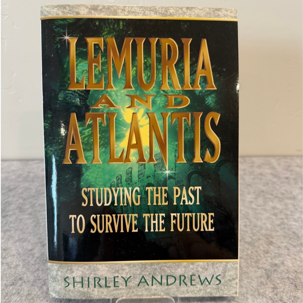Lemuria & Atlantis: Studying the Past to Survive the Future by Shirley Andrews